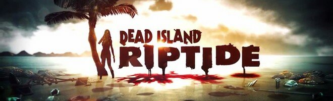 Dead Island Riptide