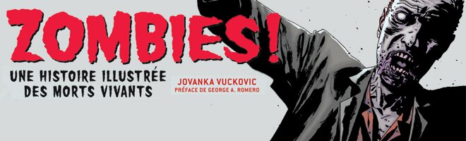 Zombies Une histoire illustrée des morts-vivants