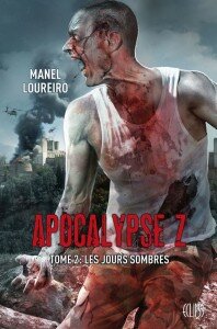 Apocalypse Z tome 2 les jours sombres