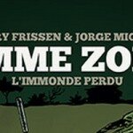 Z comme Zombies Tome 2, embarquez pour “L’immonde Perdu” cet été