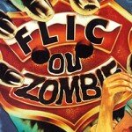 Vous l’avez voulu ! Le choix des lecteurs N°14 : Flic ou Zombie