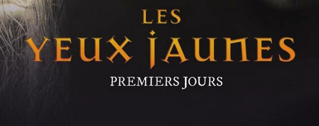 les yeux jaunes premiers jours